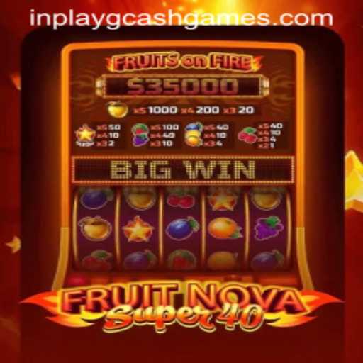Discover the Exciting World of FruitNovaSuper40: A Leading In-Play GCash Game